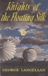 Book cover for Knights of the Floating Silk