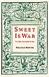 Book cover for Sweet is War