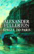 image of novel Single to Paris by Alexander Fullerton