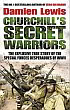 image of book Churchill's Secret Warriors by Damien Lewis